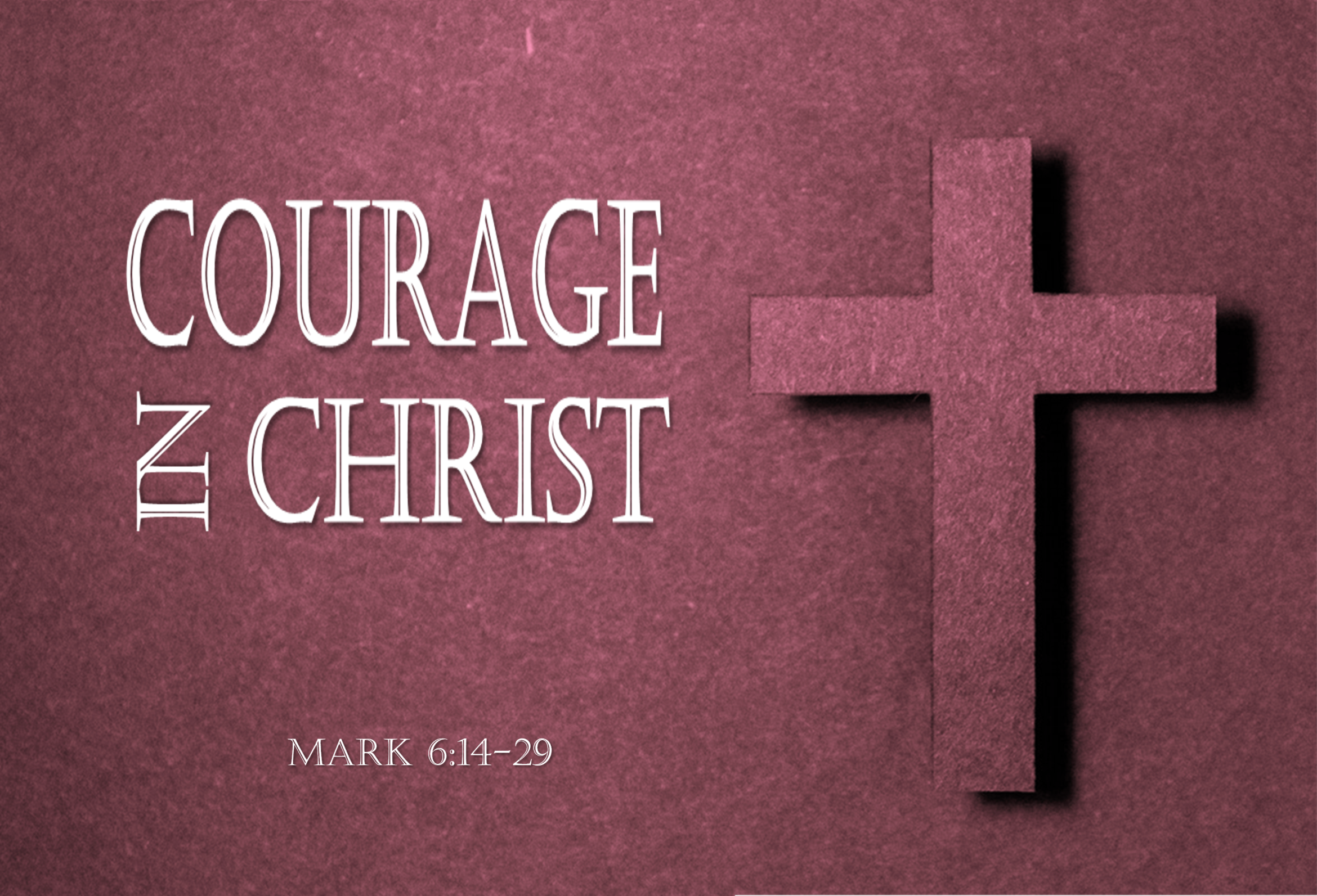 Mark-6.14-29-Courage-in-Christ2.png